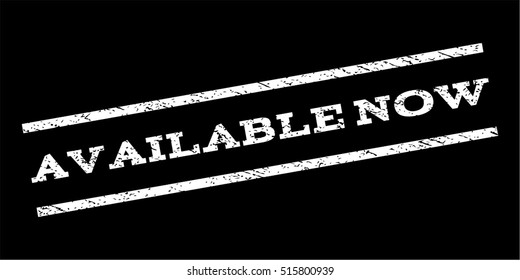 Available Now watermark stamp. Text caption between parallel lines with grunge design style. Rubber seal stamp with scratched texture. Vector white color ink imprint on a black background.