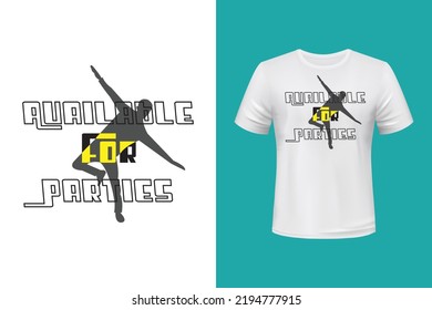 Available For Parties T-Shirt Design