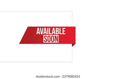 available soon banner design. available soon icon. Flat style vector illustration.