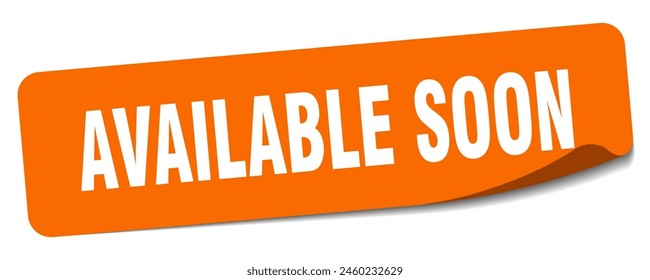 available soon sticker. available soon rectangular label isolated on white background