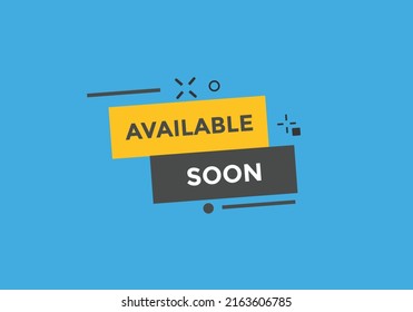 available soon text web button template. available soon sign icon label colorful
