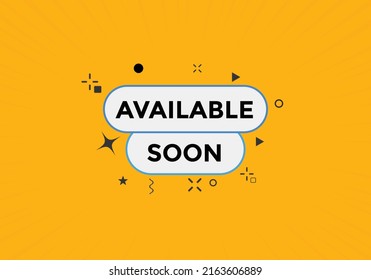 available soon text web button template. available soon sign icon label colorful
