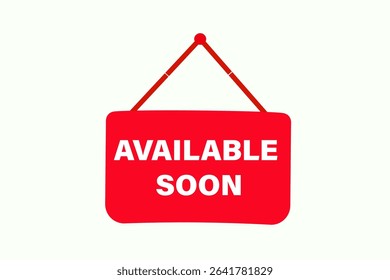 available soon. web button, application Design, Element, learn, available soon, template, accept cookies design  apply now, level, sign, speech, bubble  banner, white background. 
