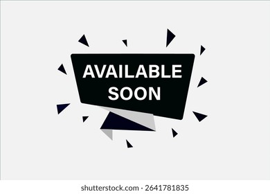 available soon. web button, application Design, Element, learn, available soon, template, accept cookies design  apply now, level, sign, speech, bubble  banner, white background. 
