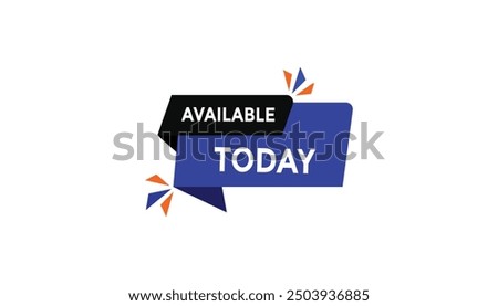 Available today button web banner templates. Vector Illustration 
