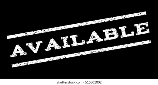 Available watermark stamp. Text tag between parallel lines with grunge design style. Rubber seal stamp with unclean texture. Vector white color ink imprint on a black background.