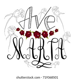 Ave Maria. Handwritten text of the name of the  Virgin Mary mother of Christ. Red rose. Vector design.  