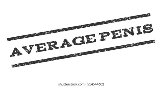 Average Penis watermark stamp. Text tag between parallel lines with grunge design style. Rubber seal stamp with dirty texture. Vector gray color ink imprint on a white background.