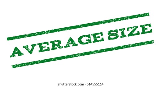 Average Size watermark stamp. Text caption between parallel lines with grunge design style. Rubber seal stamp with dust texture. Vector green color ink imprint on a white background.