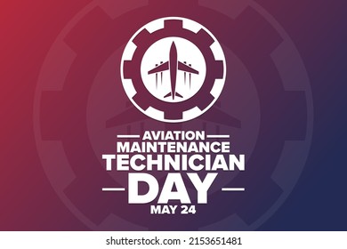 Aviation Maintenance Technician Day. May 24. Holiday concept. Template for background, banner, card, poster with text inscription. Vector EPS10 illustration