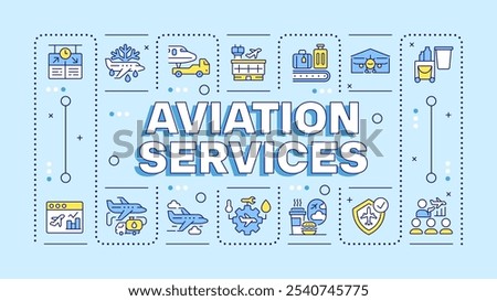 Aviation services light blue word concept. Aircraft maintenance, fbo. Avionic system, engineering. Typography banner. Vector illustration with title text