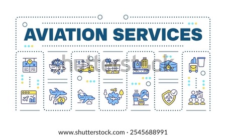 Aviation services word concept isolated on white. Customer comfort, lavatory. Luggage, transportation. Creative illustration banner surrounded by editable line colorful icons