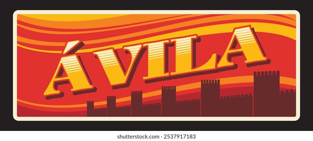 Província espanhola de Ávila, comunidade autônoma de Castela e Leão. Placa de viagem vetorial, sinal vintage, design de cartão postal retro. Placa com muralhas medievais da cidade e torres de fortificação