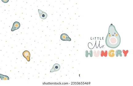 Avocado character with smiley face, funny inscription. Little mr Hungry. Set with seamless pattern. Hand-drawn cartoon doodle. Simple naive style. Vector illustrations for kids