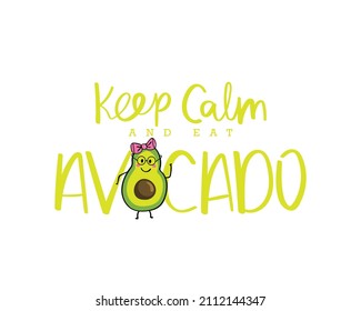 Avocado drawing and slogan text. Vector illustration design for fashion graphics, t shirt prints etc.