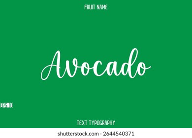 Avocado Fruit Name In Brush Cursive Typography Text Design Element
