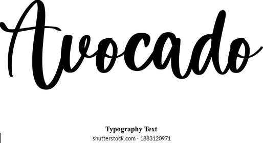 Avocado Handwritten Typeface Calligraphy Text Phrase