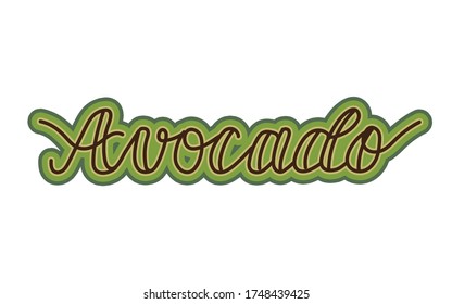 Avocado - lettering label design. Vector illustration.