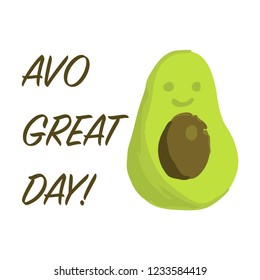 avocado sign avocado great day. quote pun.