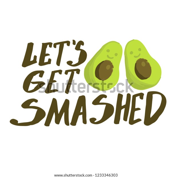 avocado sign. let's get smashed. 