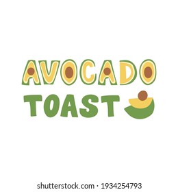 Avocado toast - lettering design. Vector illustration.