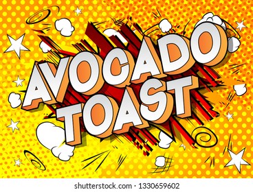 Avocado Toast - Vector illustrated comic book style phrase on abstract background.