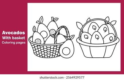 "Avocados with Basket Coloring Pages – Easy and Fun Fruit Designs for Relaxation and Creativity"