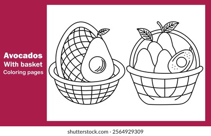 "Avocados with Basket Coloring Pages – Fun and Creative Fruit Designs for Relaxation and Enjoyment"