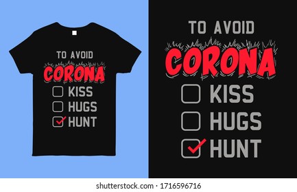 To avoid corona hunt. typography Vintage design for t-shirt print and other uses template Vector File, hunting t-shirt design for Man, Women, and children