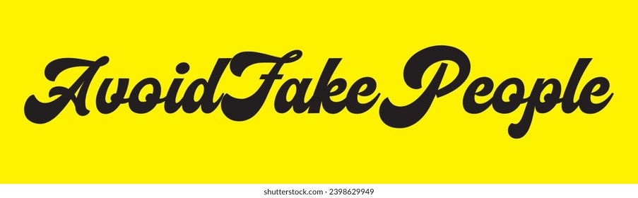 avoid fake people text on yellow background.