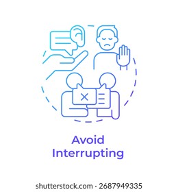 Avoid interrupting blue gradient concept icon. Arguing misunderstanding. Social communication. Round shape line illustration. Abstract idea. Graphic design. Easy to use in booklet, blog post