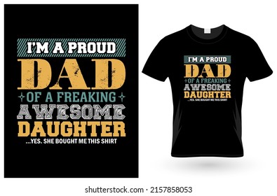 AW Fashions I'm a Proud Dad of a Freaking Awesome Daughter. Yes, She Bought Me This - Fathers Day - Dad's Gift Men's T-Shirt