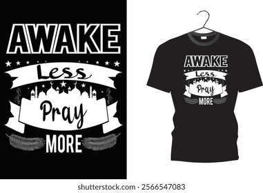 Awake Less Pray More | T shirt design 