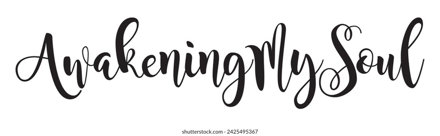 awakening my soul text on white background.