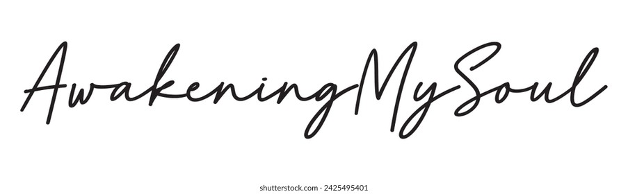 awakening my soul text on white background.