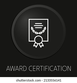 Certificación de premio icono de línea vectorial mínima en botón 3D aislado en fondo negro. Vector Premium.

