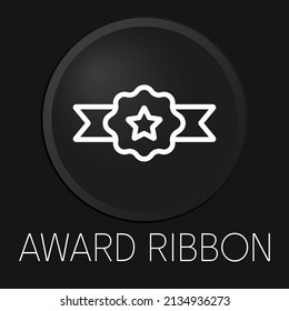 Award ribbon minimal vector line icon on 3D button isolated on black background. Premium Vector.