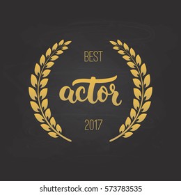 Awards of best actor with wreath and 2017 text. Golden color cinema illustration isolated on the white background.