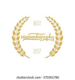 Awards of best cinematography with wreath and 2017 text. Golden color cinema illustration isolated on the white background