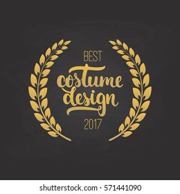 Awards of best costume design with wreath and 2017 text. Golden color cinema illustration isolated on the black chalkboard background