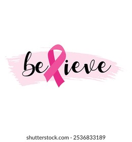 Awareness Ribbon With Brush Stroke. Believe Calligraphy Text Vector Design.