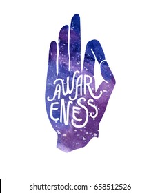 Awareness. Vector illustration with hand in pose Jnana or Chin mudra and lettering. Bright watercolor space texture and inspirational message. Yoga and meditation print, poster, flyer and card design.