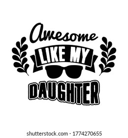 Awasome like my daughter vector