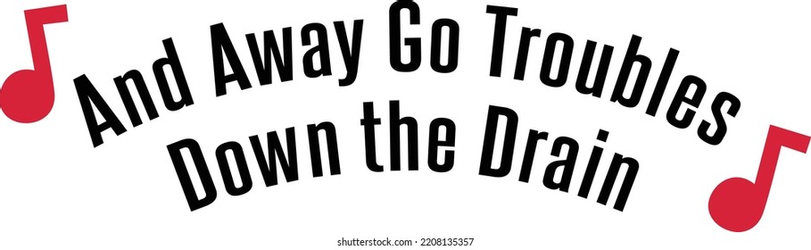 And Away Go Troubles Down the Drain - Vector Illustration