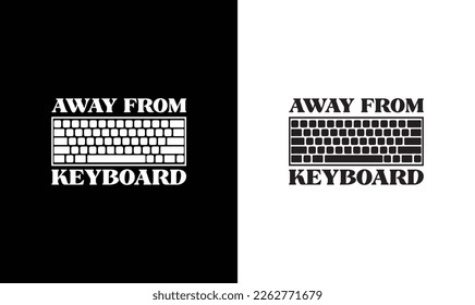 Away from Keyboard Gaming Quote T shirt design, typography