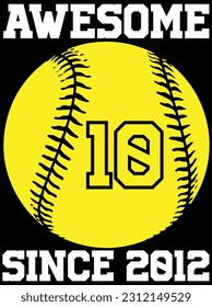 Awesome 10 since 2012 vector art design, eps file. design file for t-shirt. SVG, EPS cuttable design file