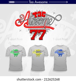 Too Awesome 77. T-Shirt Print. 