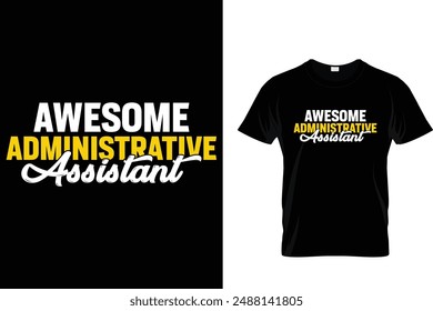 Awesome administrative assistant - Administrative Professionals Day T Shirt