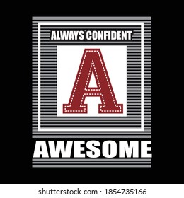 awesome always confident design typography,vector illustration for print