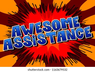 Awesome Assistance - Comic book style word on abstract background.